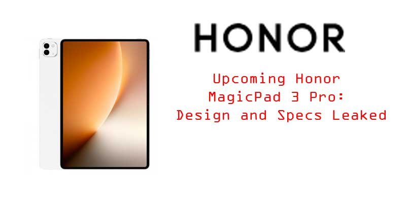 Upcoming Honor MagicPad 3 Pro: Design and Specs Leaked